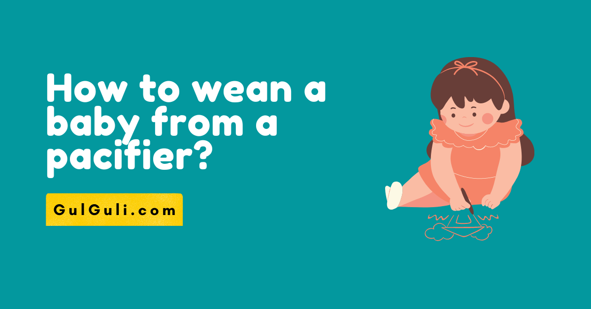 How to wean a baby from a pacifier